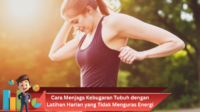 Cara Menjaga Kebugaran Tubuh dengan Latihan Harian yang Tidak Menguras Energi