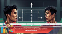 Kabar-Badminton-Hari-Ini-Ulas-Strategi-Servis-Efektif-Pemain-Profesional
