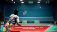 Strategi-Menghadapi-Lawan-Bertipe-Defensif-dalam-Permainan-Badminton